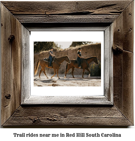 trail rides near me in Red Hill, South Carolina